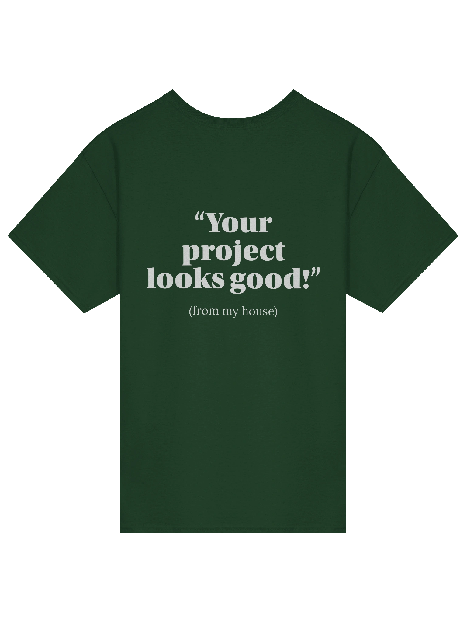 Looks Good from My House Tee product image (10)