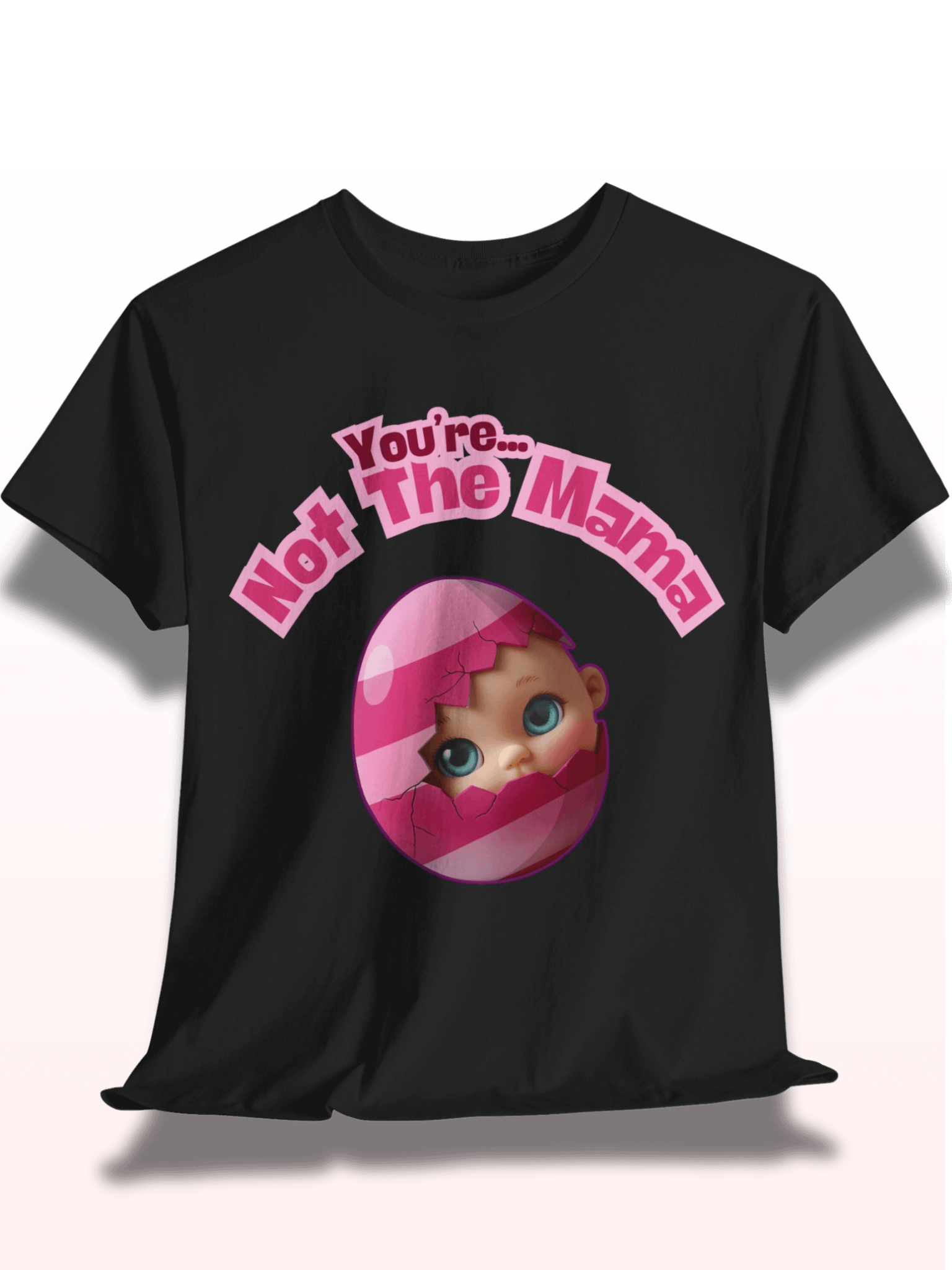 Funny 'You're Not The Mama' Baby Announcement T-Shirt | Egg Hatching Pregnancy Reveal Tee product image (1)