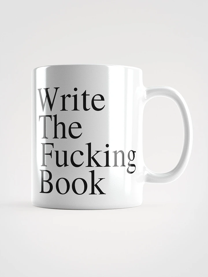 Write the Fucking Book White Ceramic Mug product image (1)