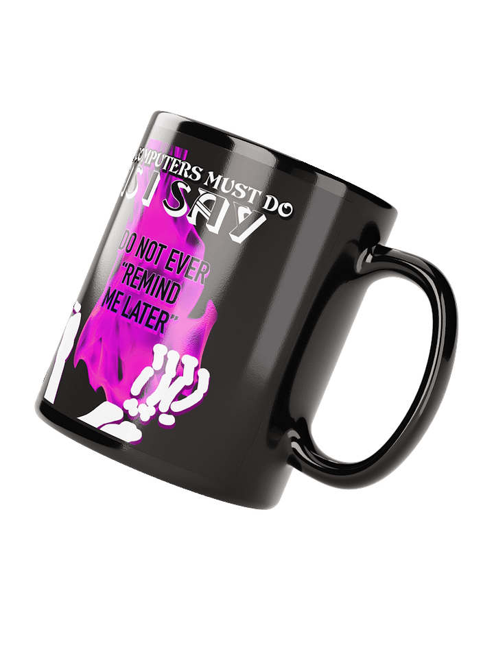 ALL COMPUTERS MUST DO AS I SAY "THE MUG" product image (2)