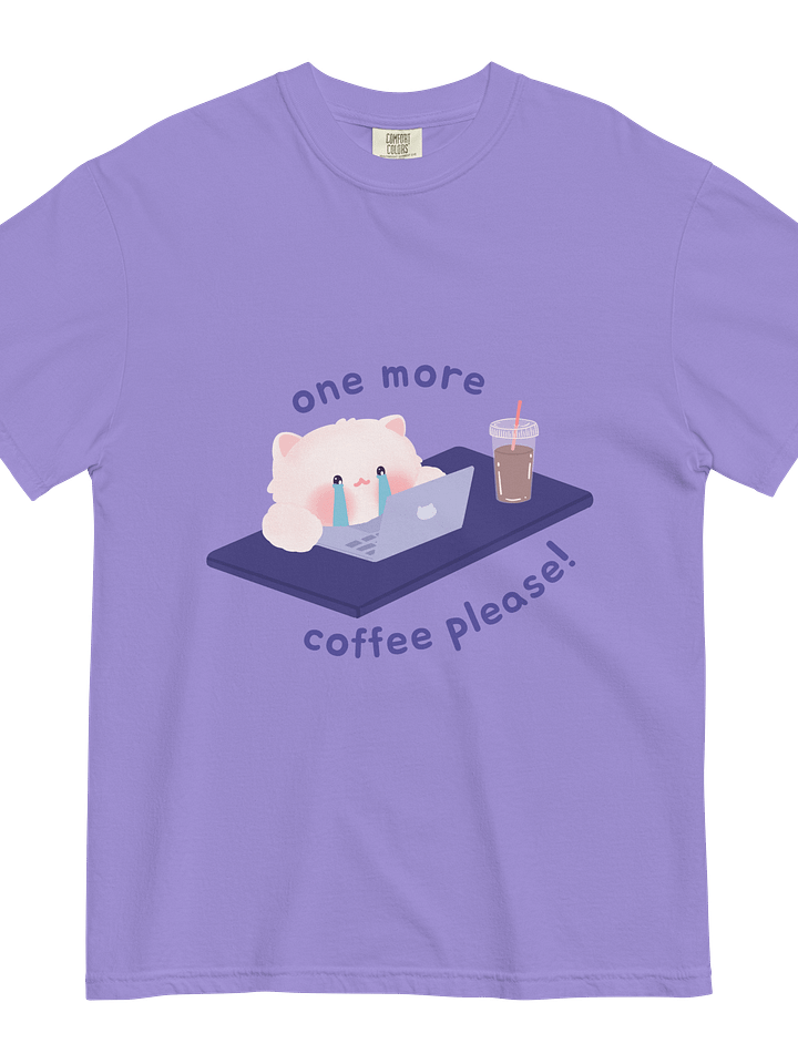 One more coffee please! Cotton Heavyweight Unisex T-shirt product image (1)