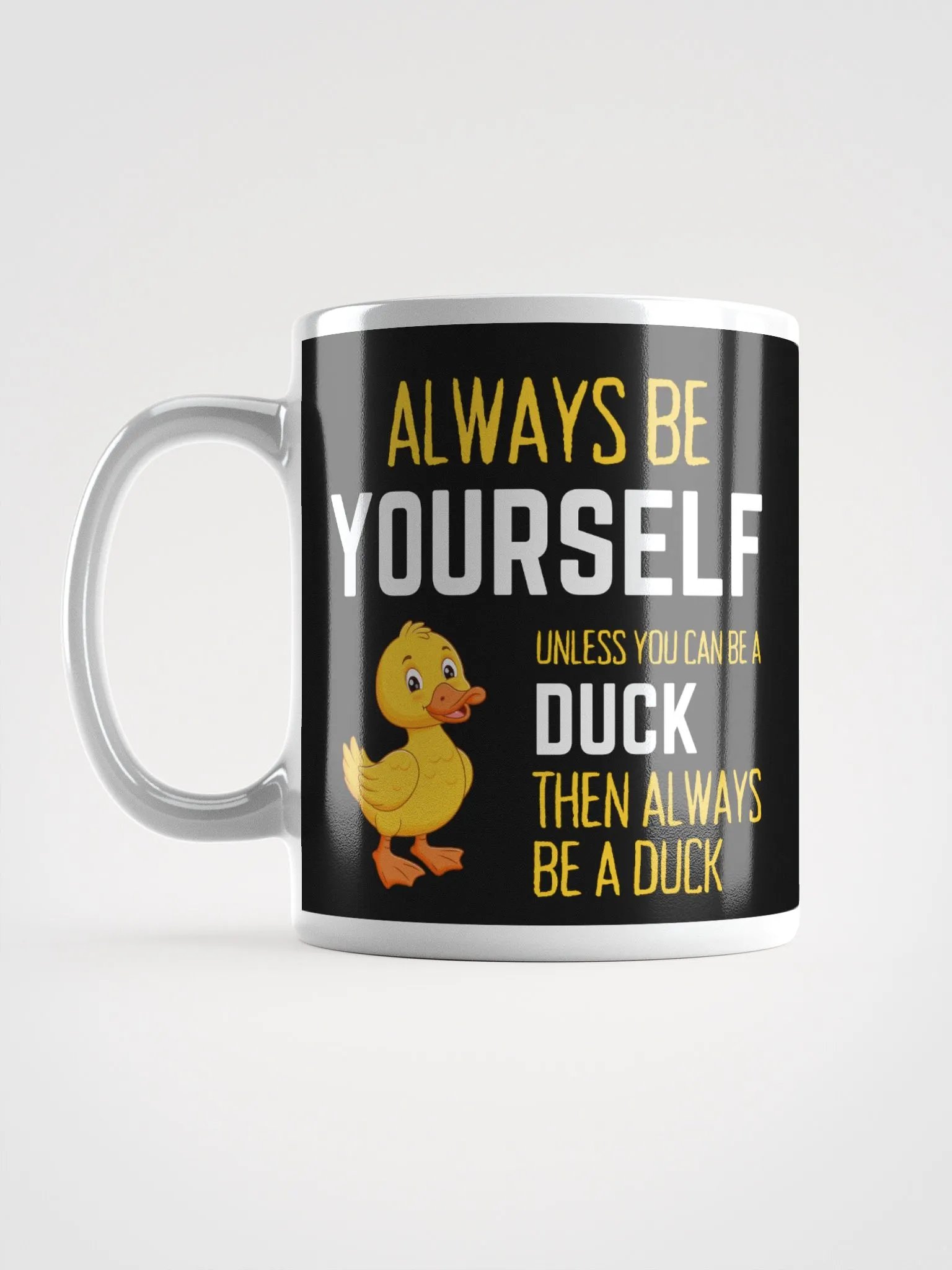 Always Be Yourself Unless You Can Be A Duck - Glossy Mug product image (6)
