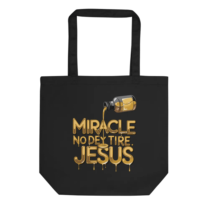 Miracle No Dey Tire Jesus Tote Bag product image (1)