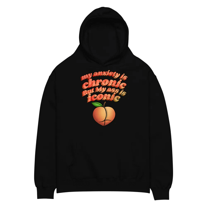 Chronic anxiety with iconic a** Hoodie product image (4)