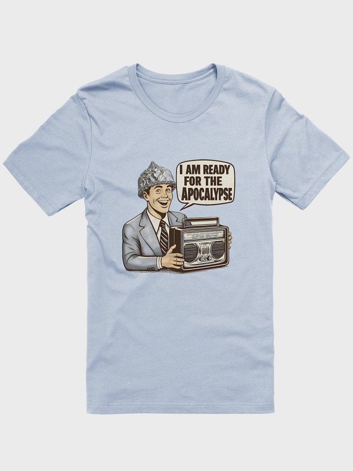 Ready For The Apocalypse Soft Cotton Tee product image (49)