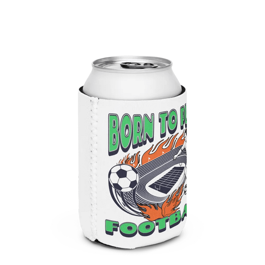 Born To Play Football Soccer Flame Kick Can Cooler product image (2)