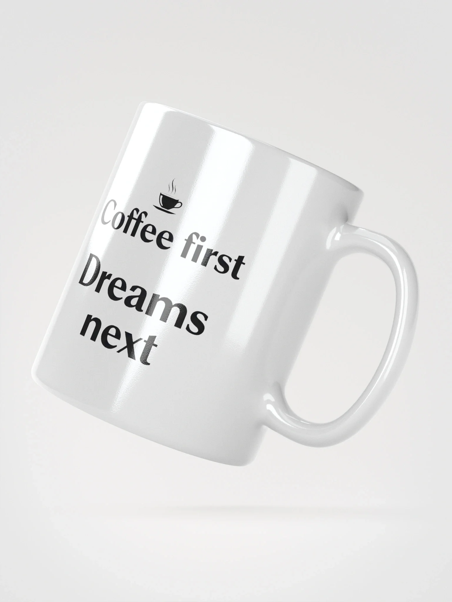 Coffee First, Dreams Next Mug – Inspirational Coffee Cup for Morning Motivation & Daily Hustle product image (3)