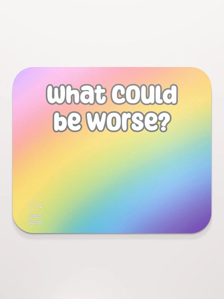 What Could Be Worse? Medium Mouse Mat - rainbow product image (2)