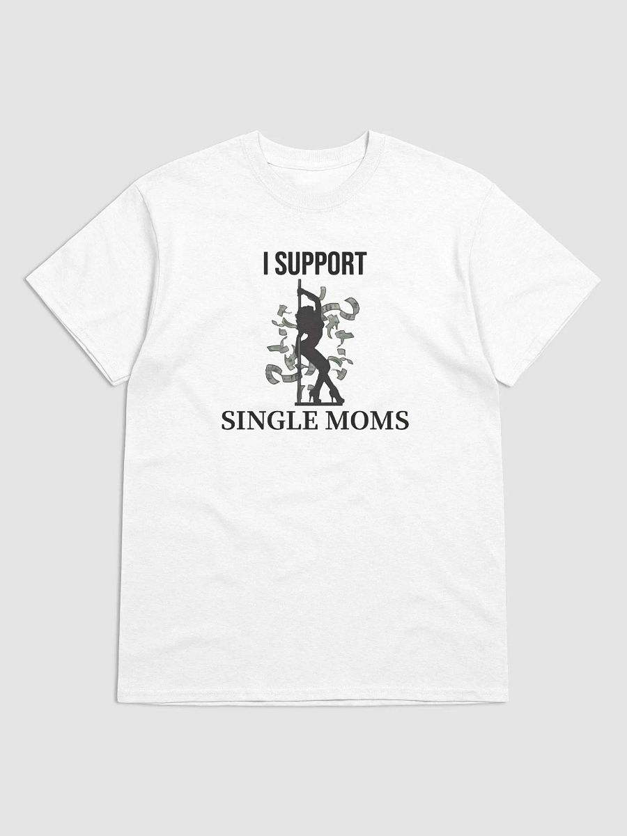 I support single moms T-shirts product image (1)