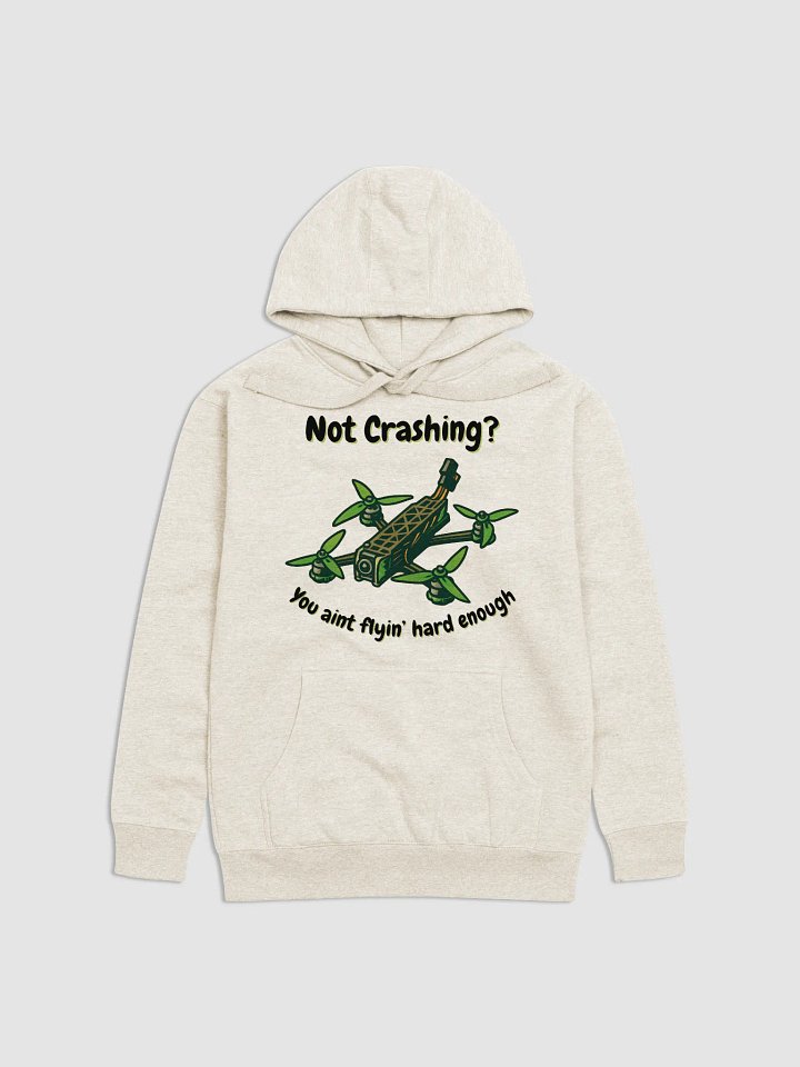 You Ain't Flyin' Hard Enough Hoodie for FPV Enthusiasts product image (13)