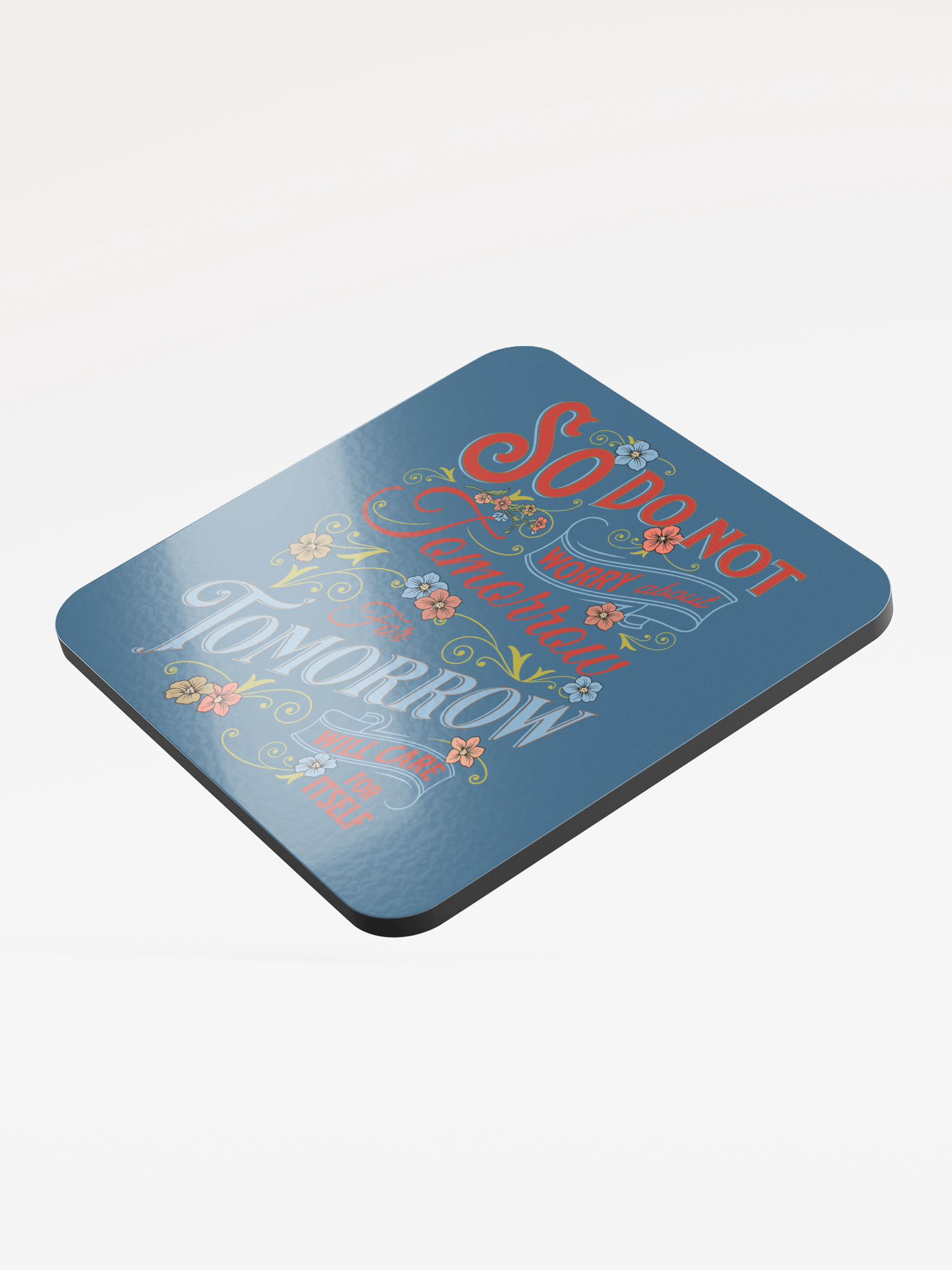 Steel Blue Inspirational Glossy Cork Coaster – “Do Not Worry About Tomorrow” product image (4)