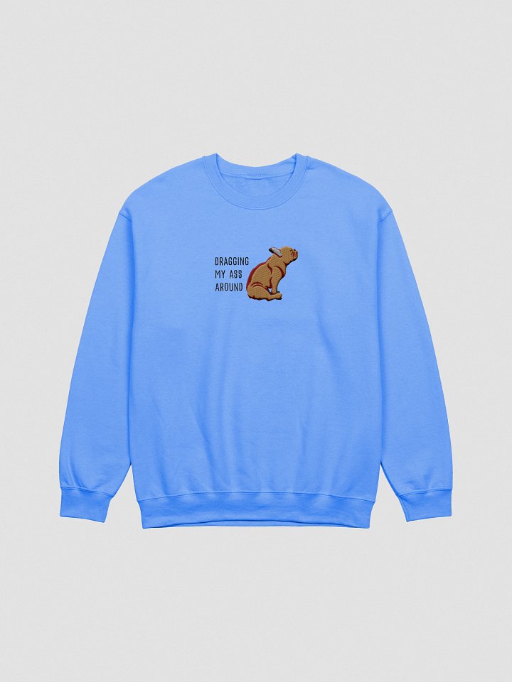 Dragging My Ass Around Sweatshirt (Embroidered) of a French Bulldog(Tan) product image (7)
