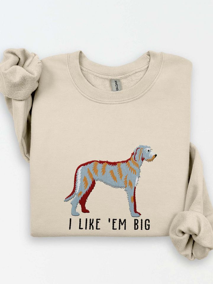 I Like 'Em Big Sweatshirt (Embroidered) of an Irish Wolfhound product image (1)