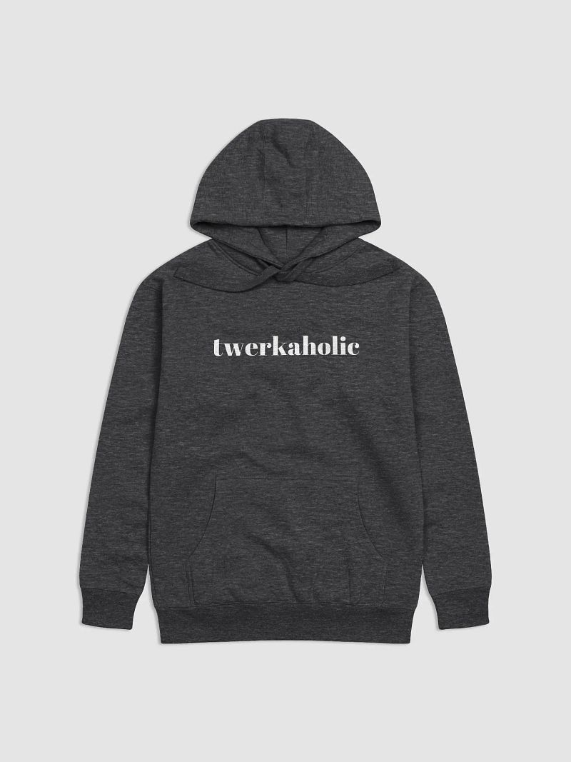 twerkaholic hoodie