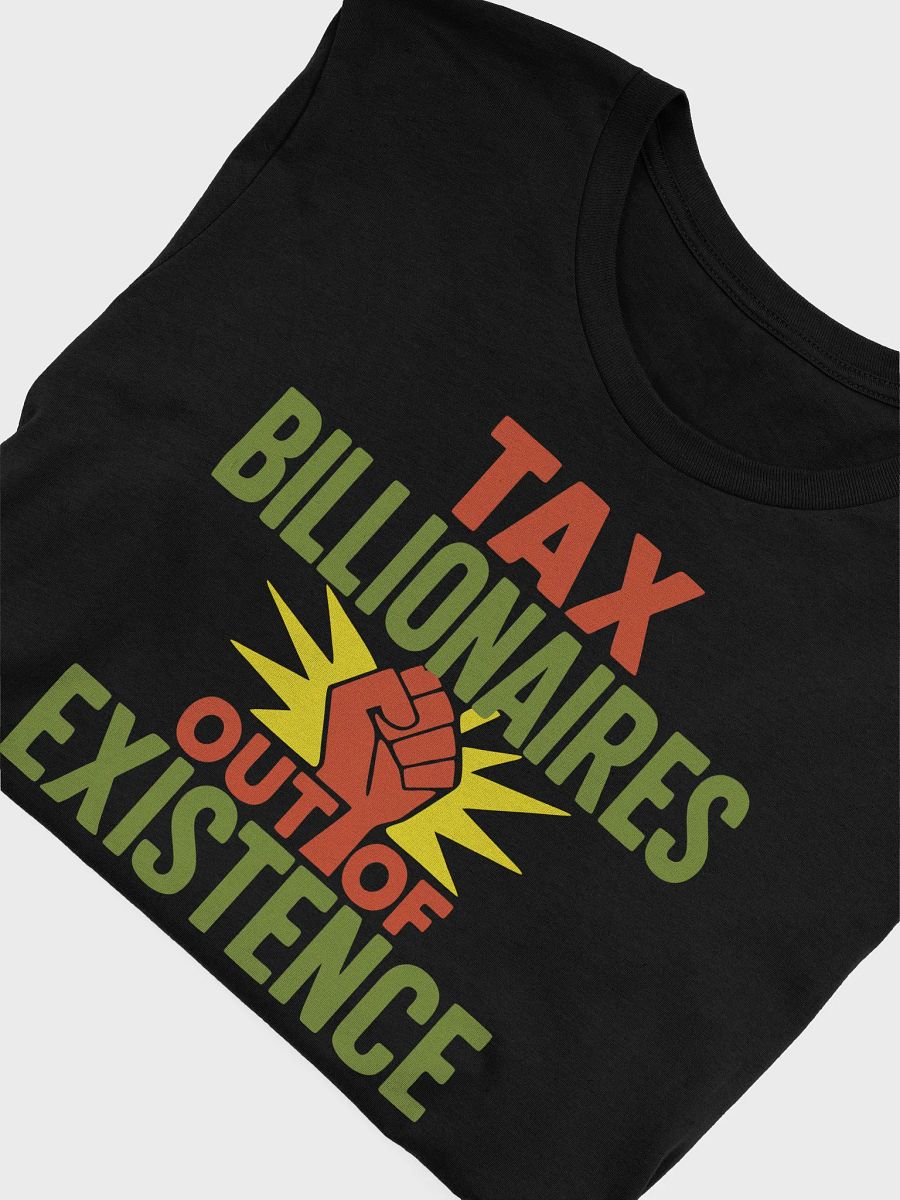 Billionaires Out of Existence Tee product image (19)