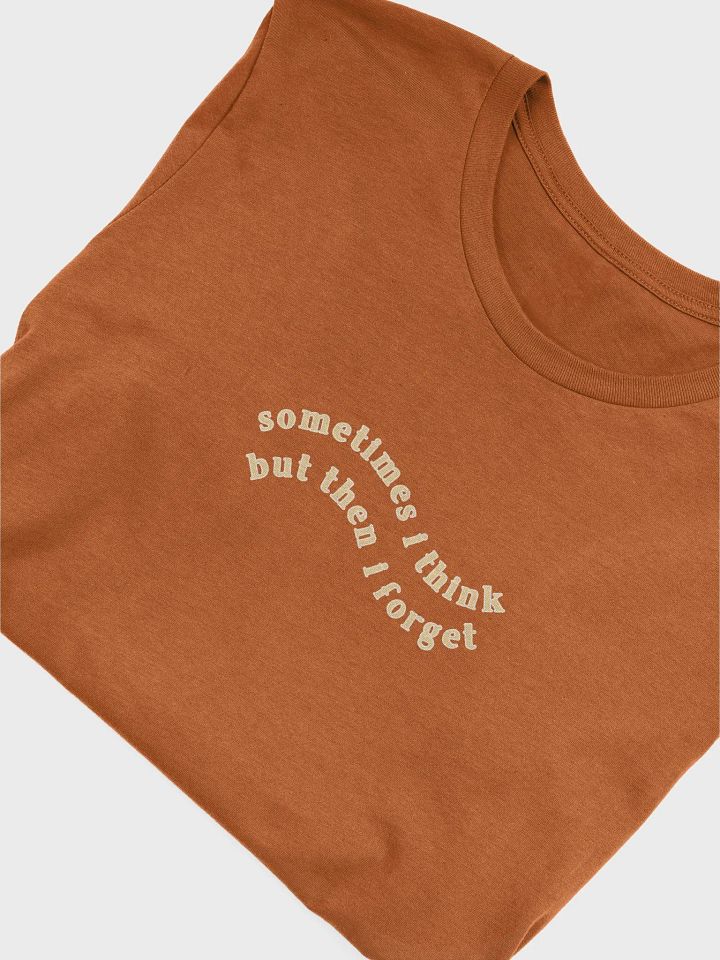 Sometimes I Think T-Shirt product image (1)