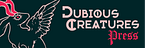 Dubious Creatures Press