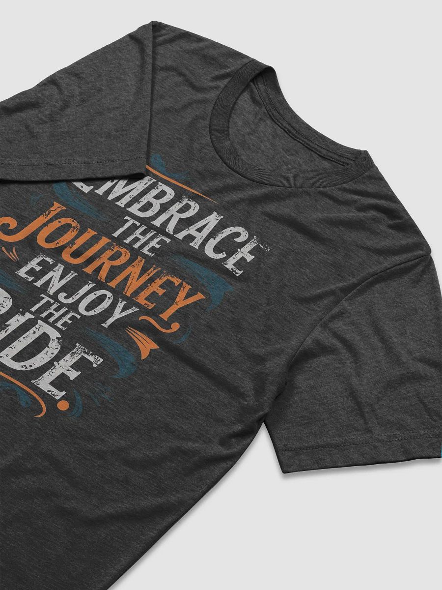 Embrace the Journey Enjoy the Ride product image (3)