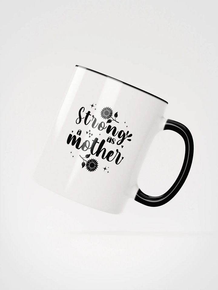 Strong as A Mother, Mother`s Day Ceramic Mug product image (2)