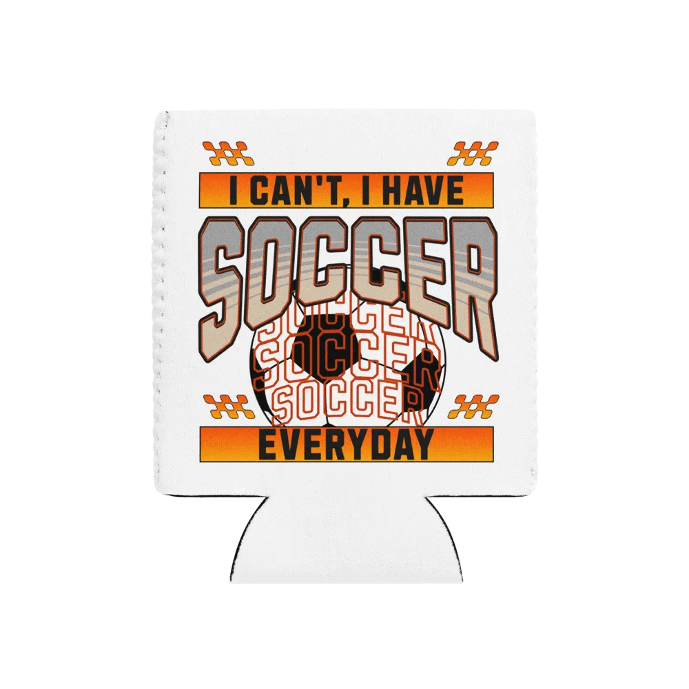 I Can't I Have Soccer Everyday Can Cooler product image (1)