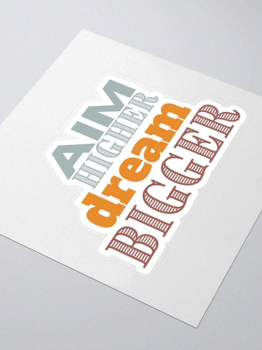 Aim Higher Dream Bigger Sticker product image (4)