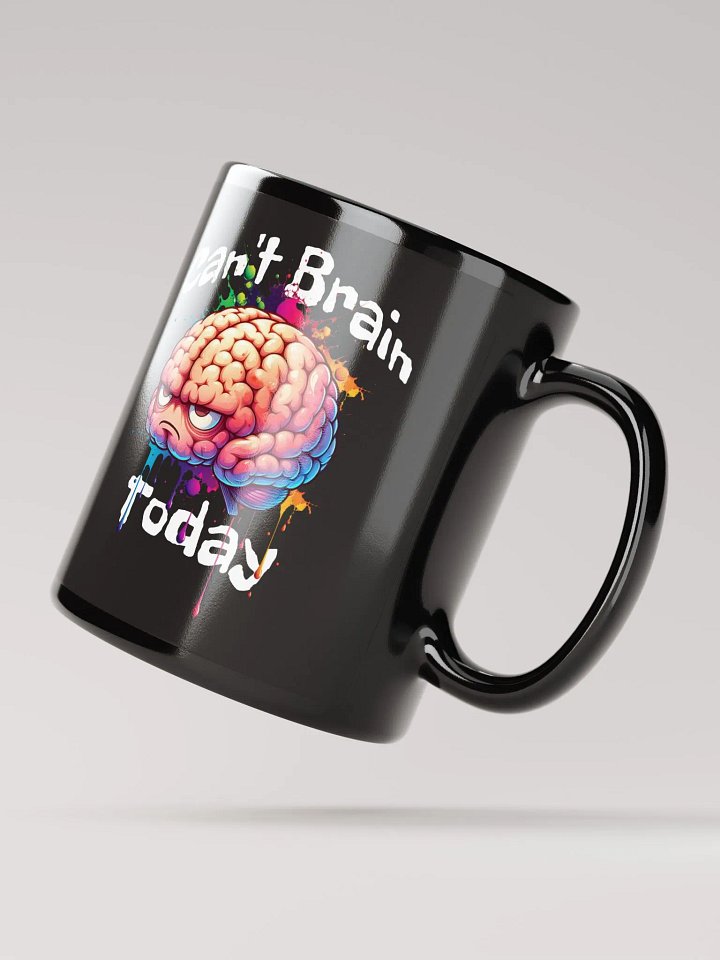 Can't Brain Today Black Glossy Mug product image (2)