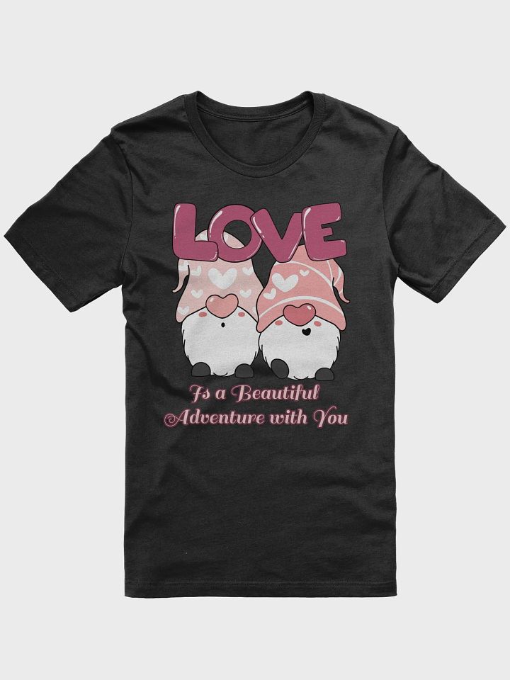 Love is a Beautiful Adventure With You T-Shirt product image (2)