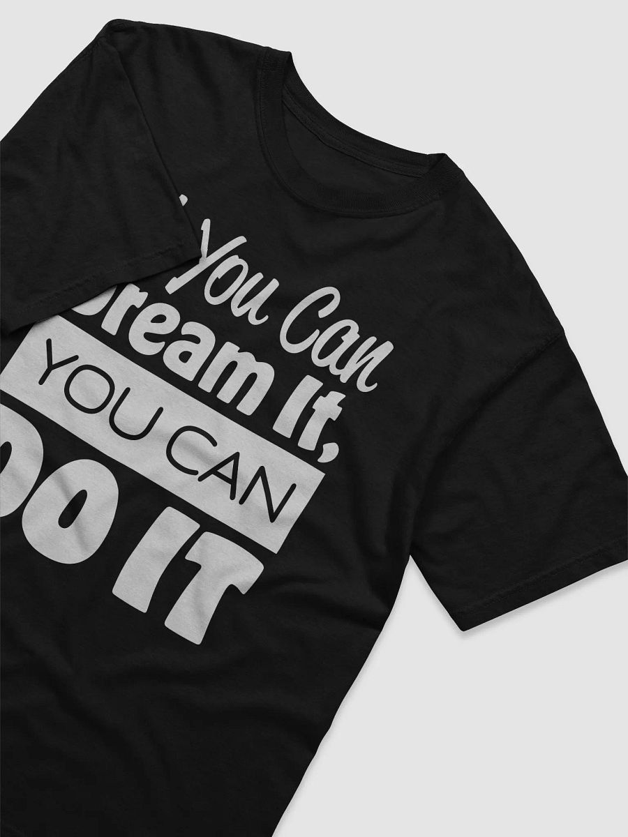 If You Can Dream It You Can Do It Motivational T-Shirt product image (4)