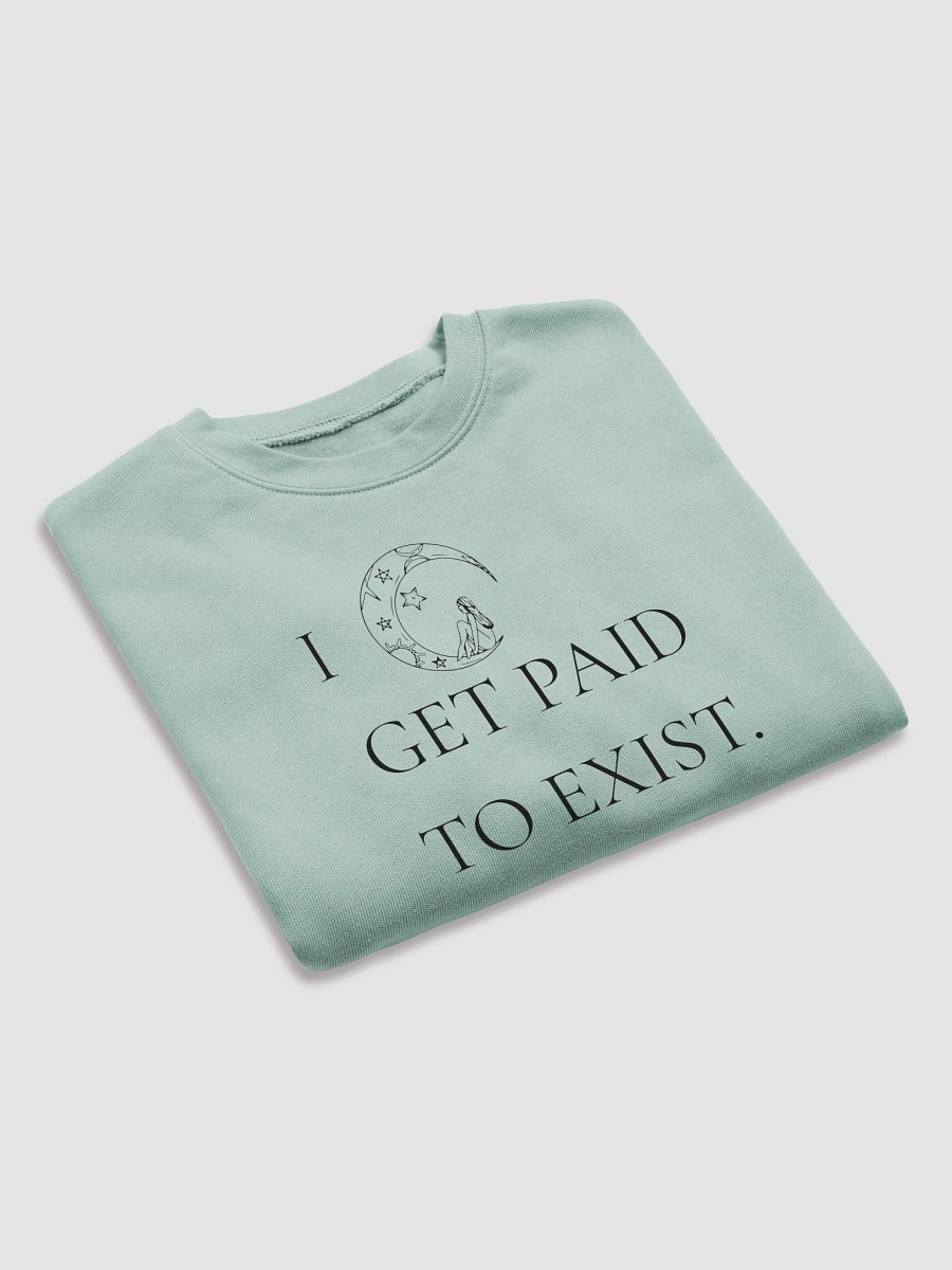 I Get Paid To Exist - Fleece Goddess Crew product image (7)