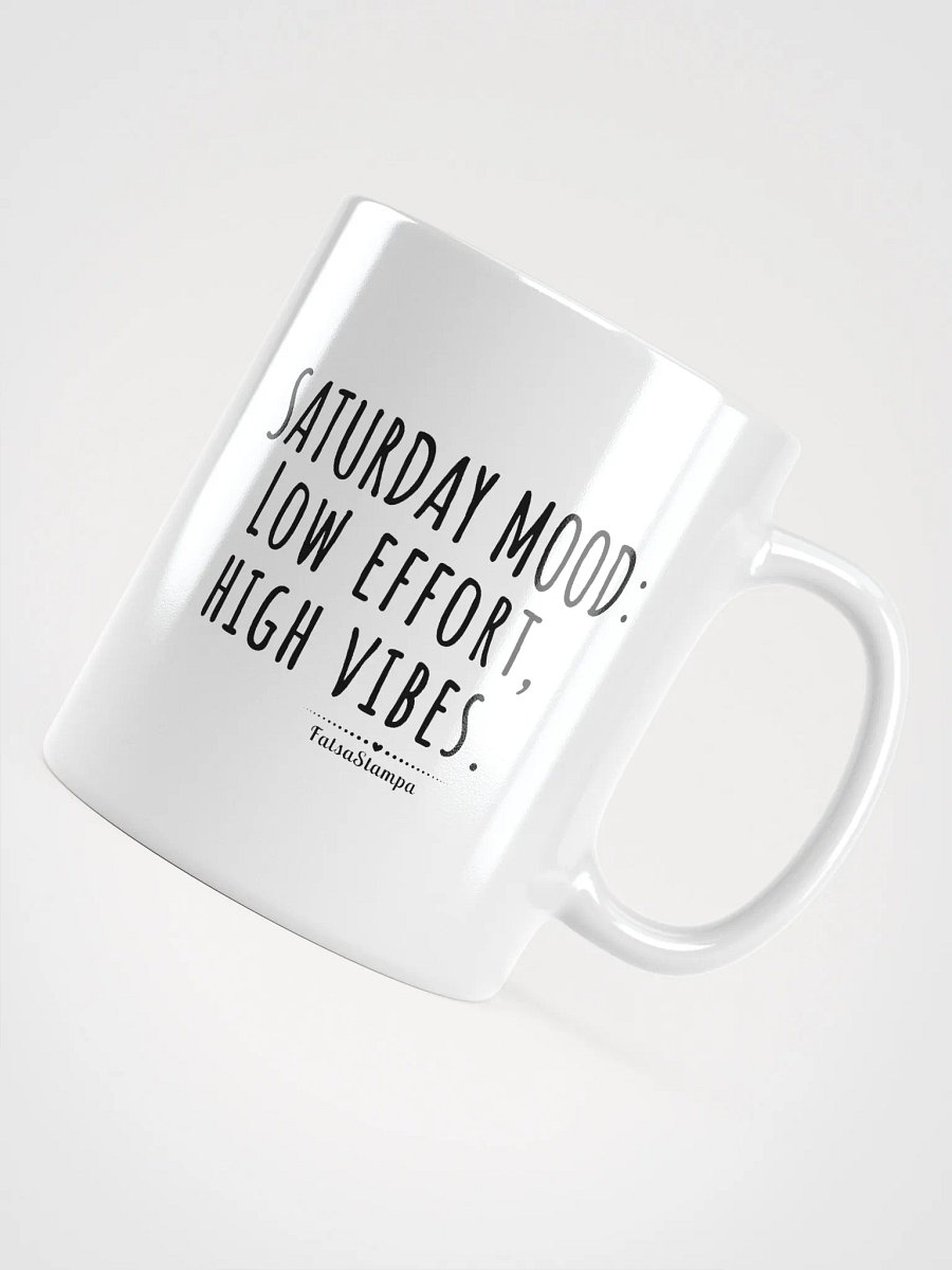 Saturday Mug: Low Effort, High Vibes – Perfect Weekend Energy! product image (11)