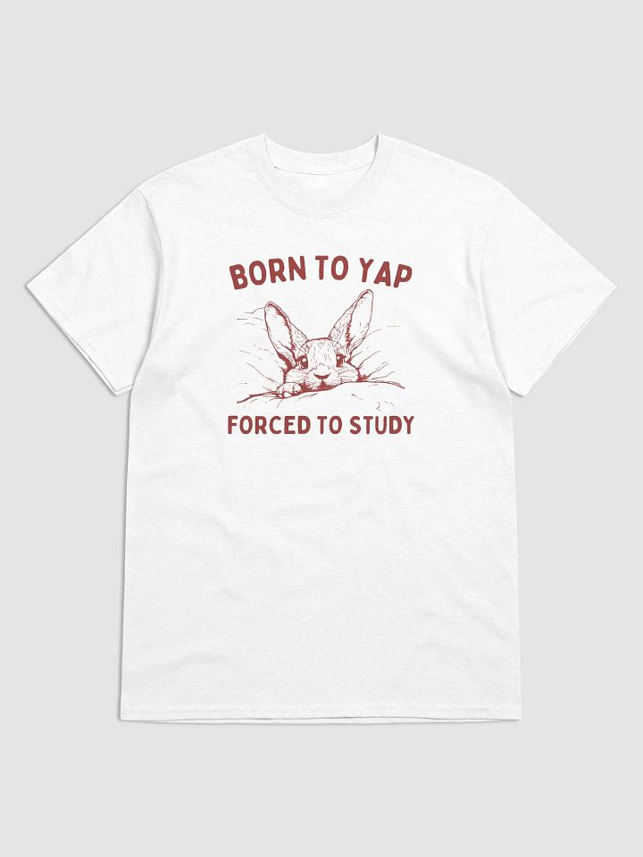 Born to yap forced to study product image (1)