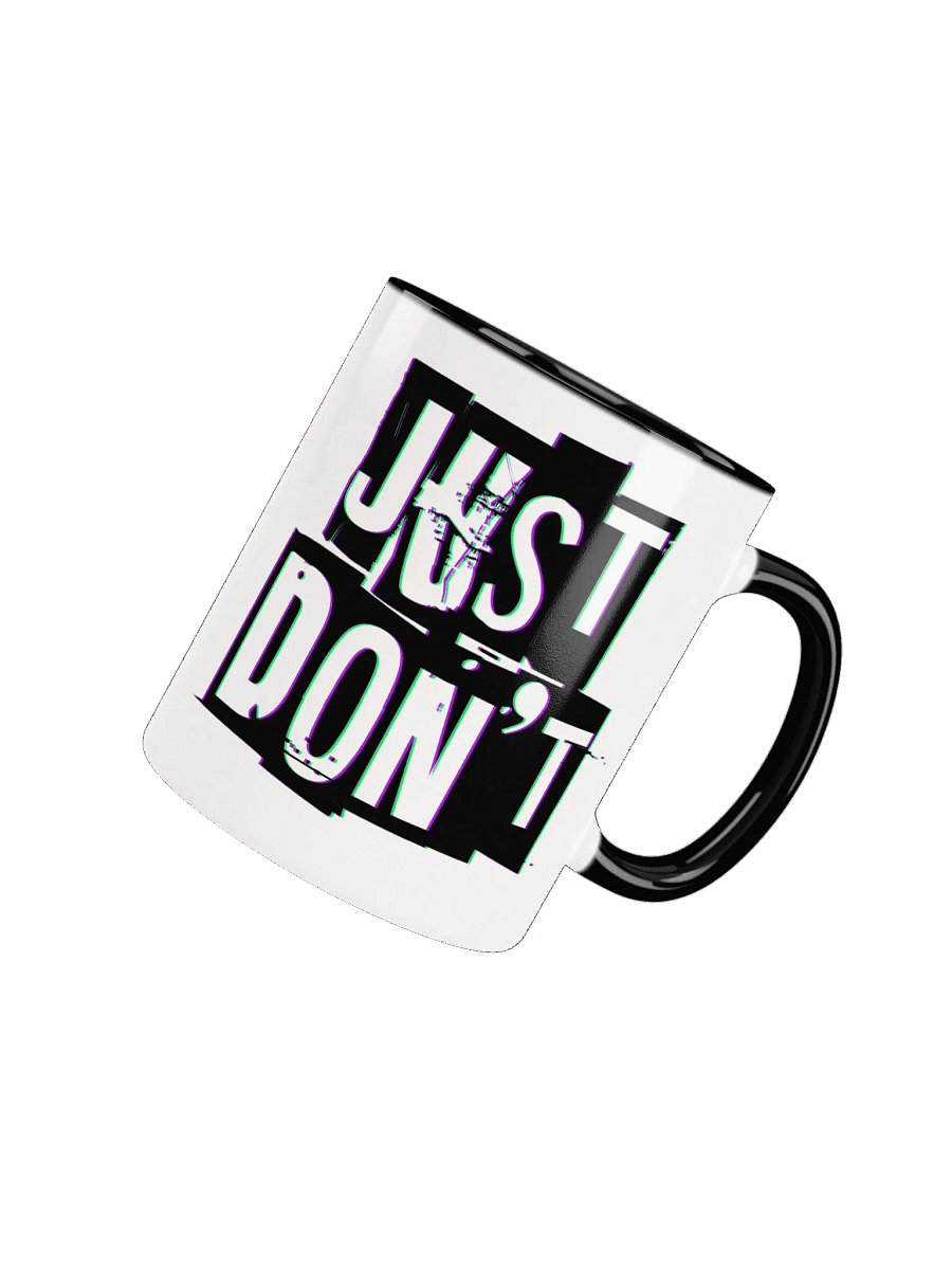 Just Don't - Mug product image (15)