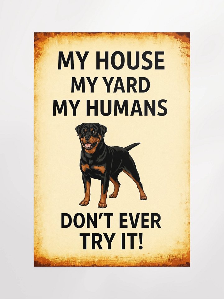 Rottweiler - My House, My Yard, My Humans - Don't Even Try It product image (1)