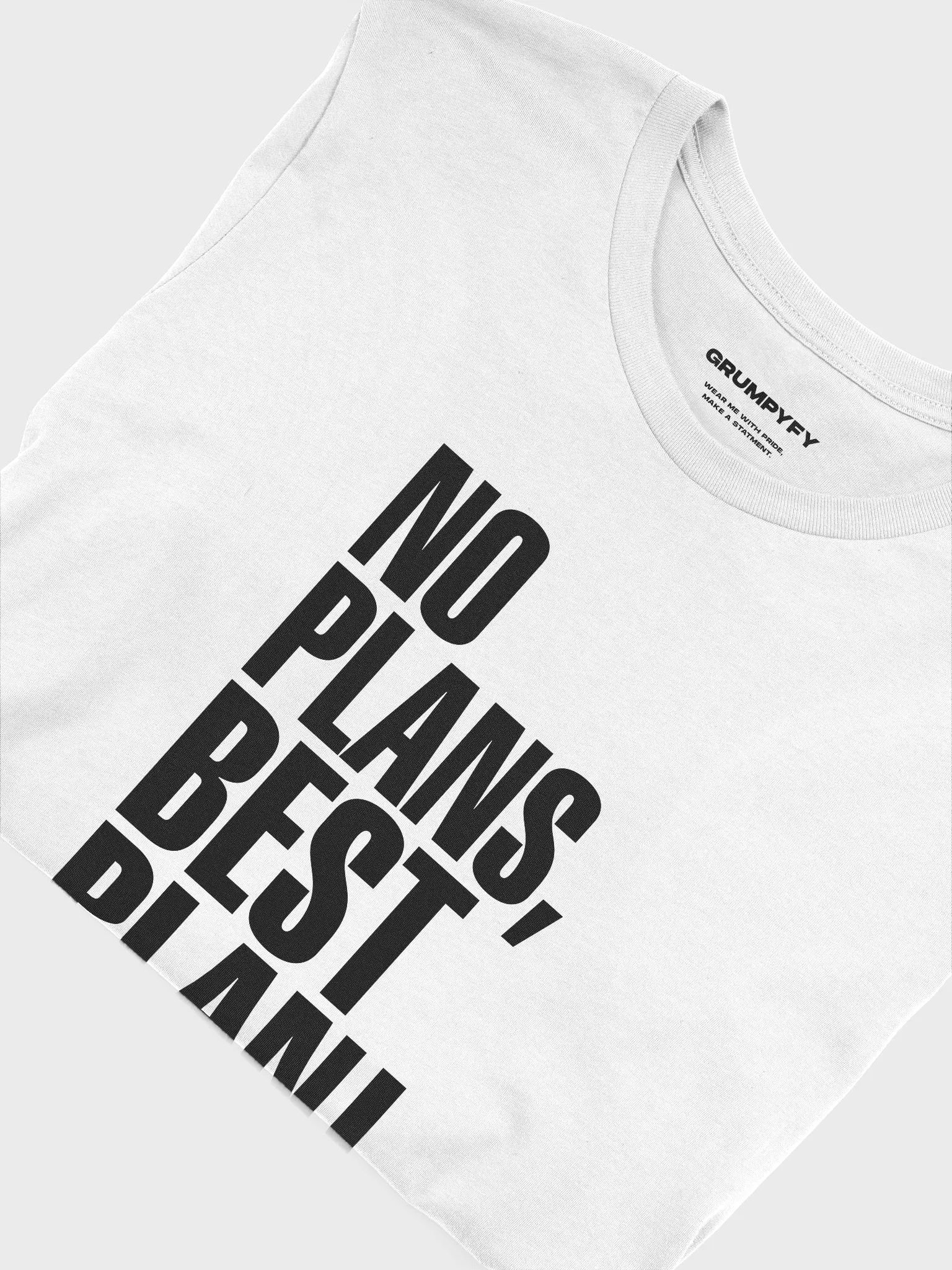 No plans, best plan! (White Premium T-Shirt) product image (2)