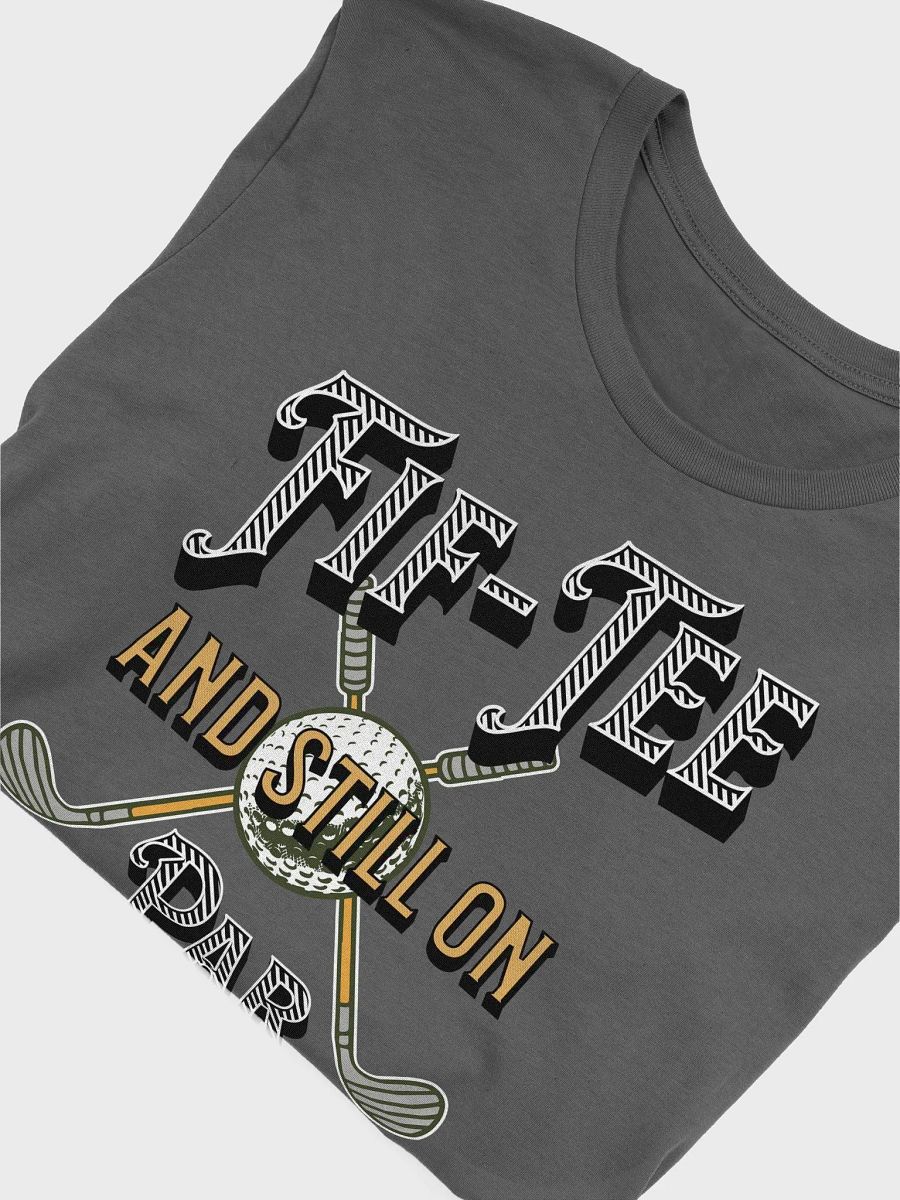 Fif-Tee And Still On Par Golf Supersoft T-Shirt product image (3)