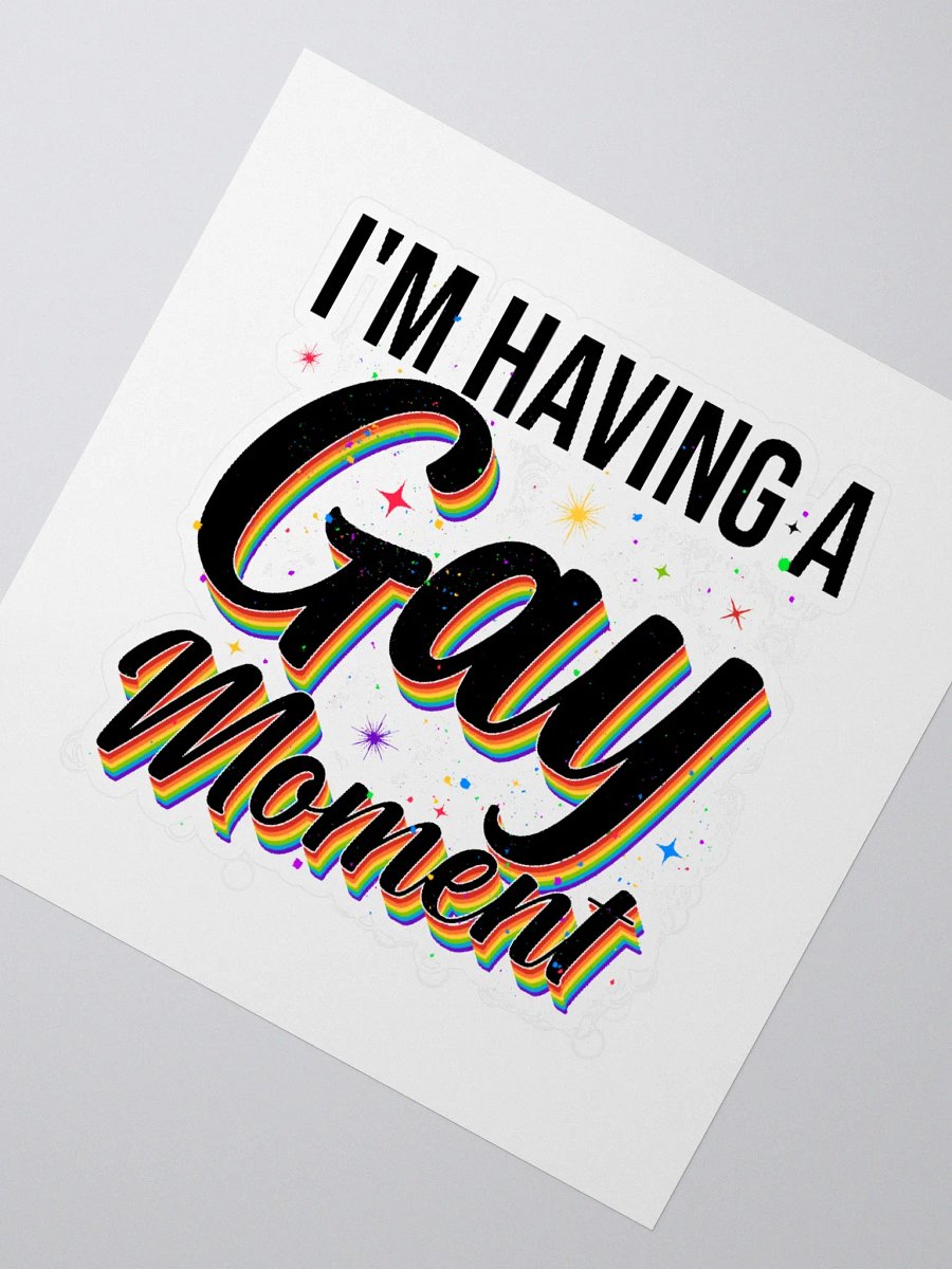 I'm Having a Gay Moment Sticker product image (4)