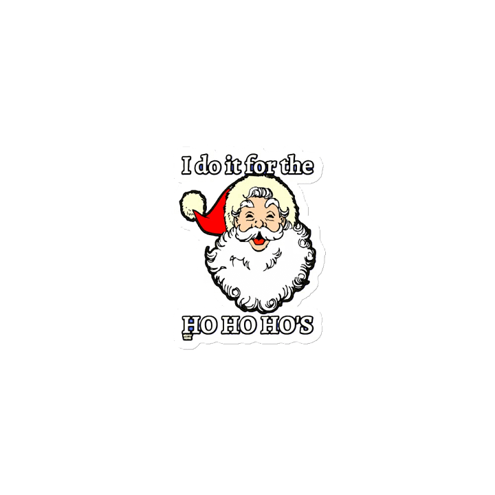 I DO IT FOR THE HO HO HO'S product image (1)