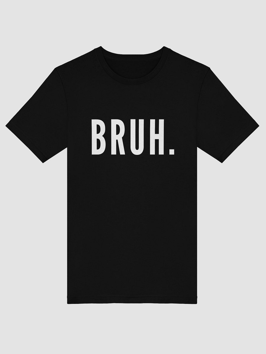 Bruh – The Universal Mood Tee product image (36)