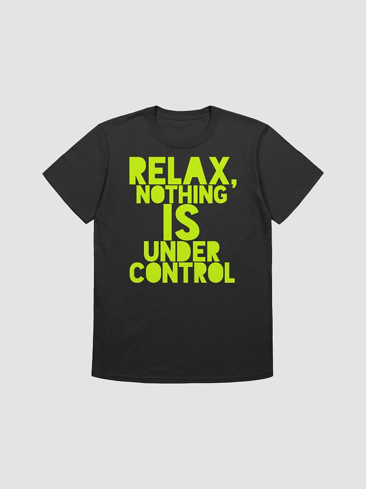 Gildan 'Nothing Is Under Control' Tee product image (1)