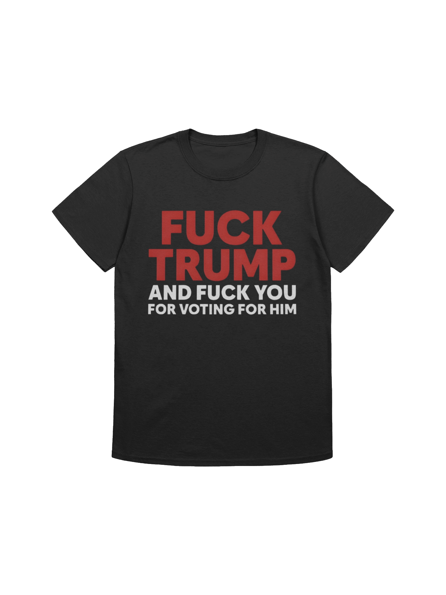 Fuck Trump And Fuck You For Voting For Him USA Shirt product image (1)