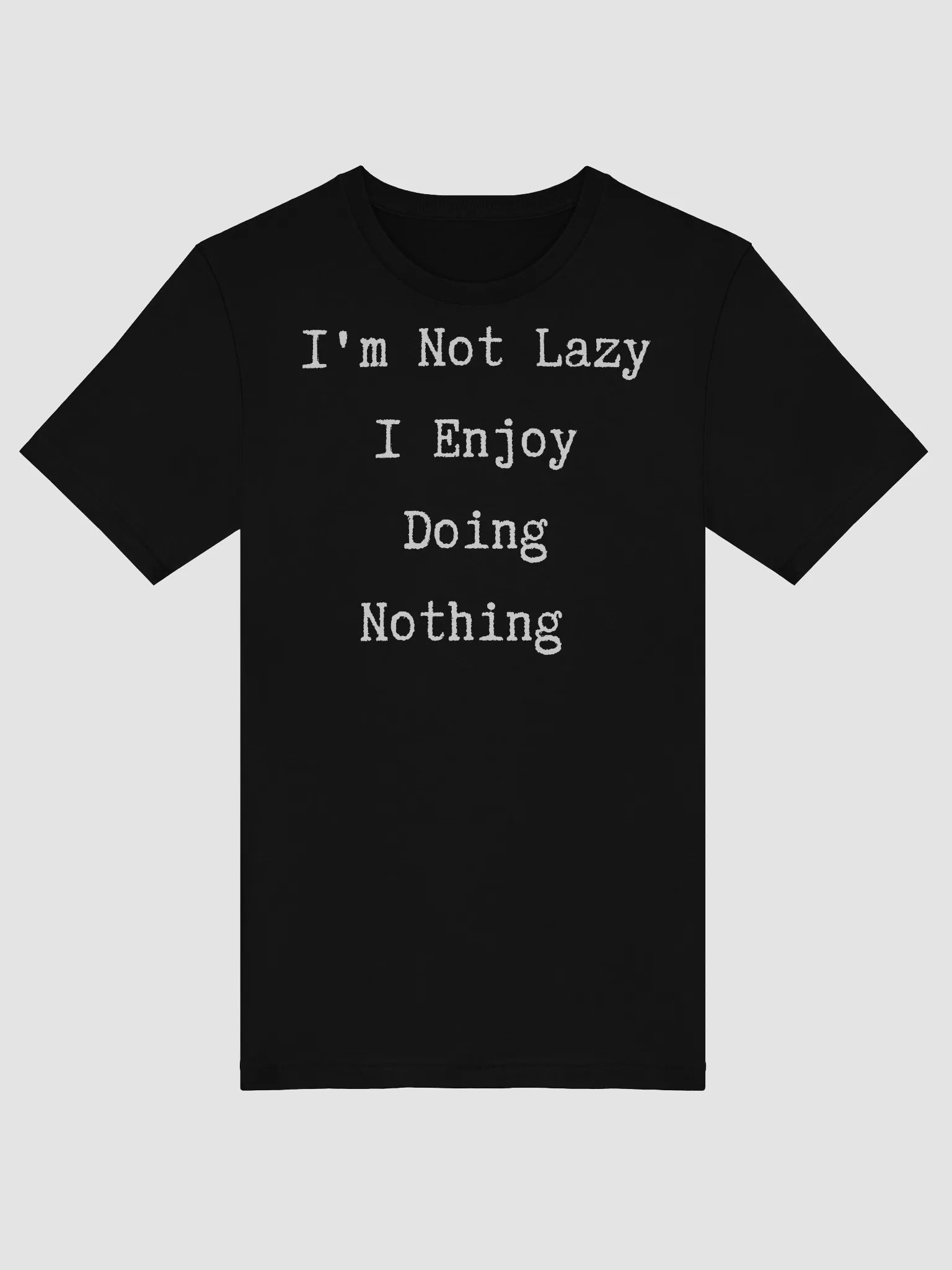 I'm Not Lazy I Enjoy Doing Nothing product image (6)