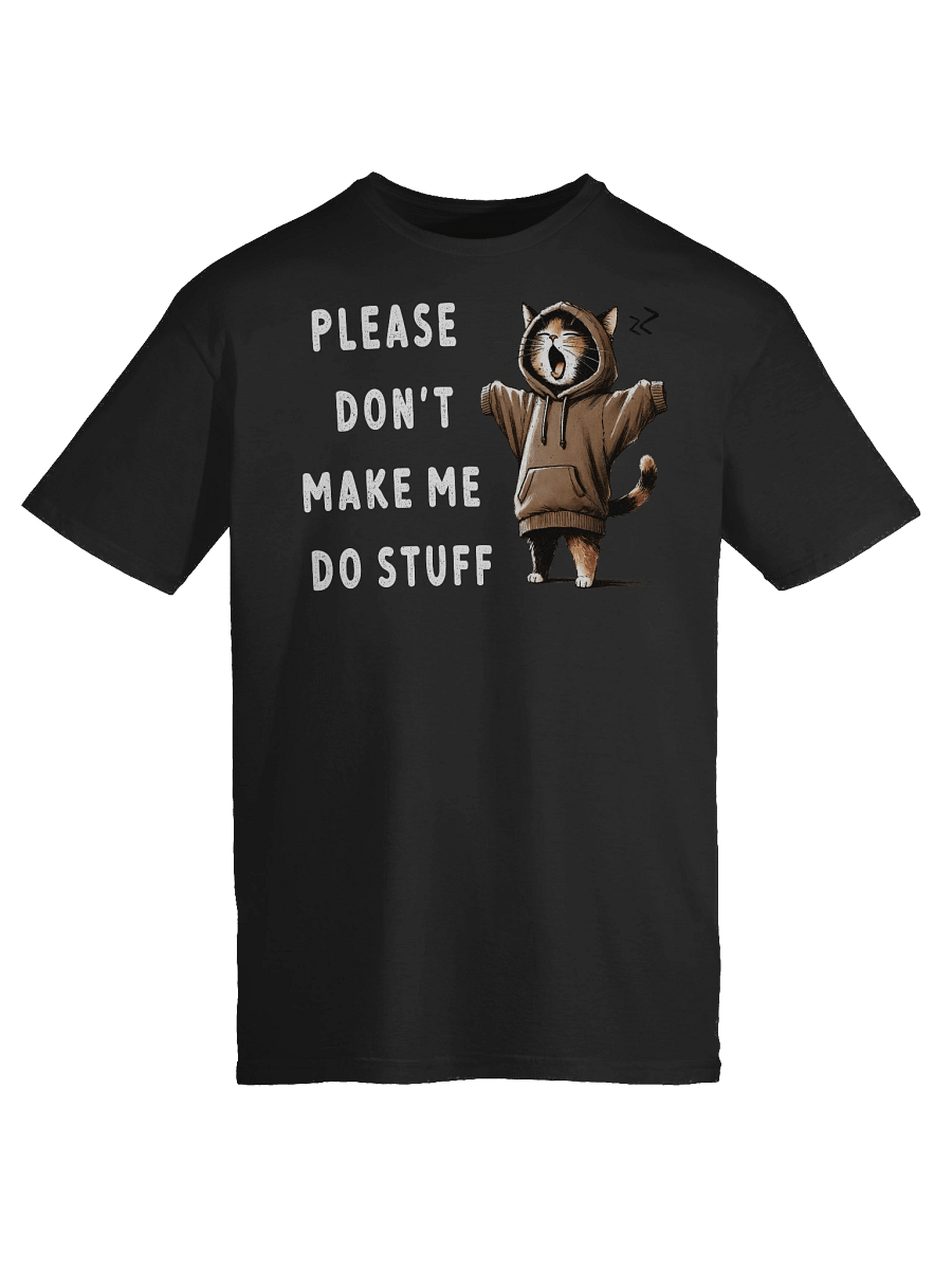 Don't Make Me Do Stuff T-Shirt product image (51)
