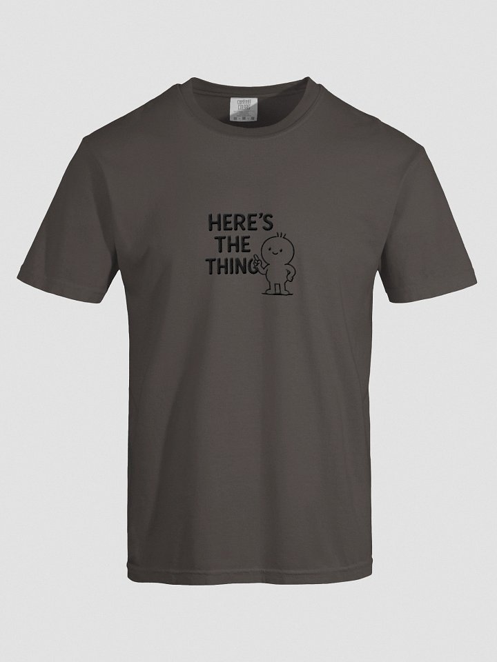 Here's The Thing - Tee product image (1)