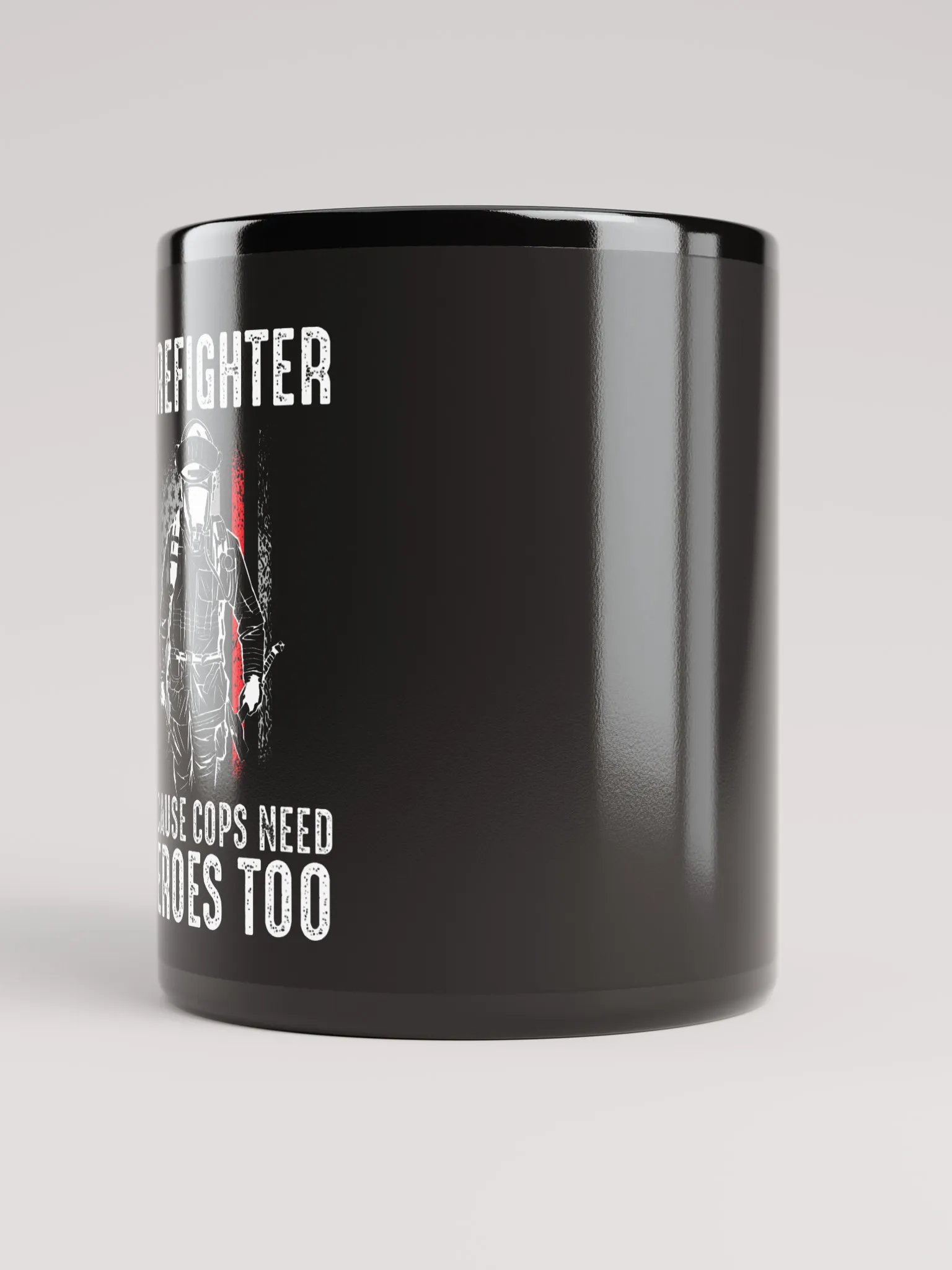 Firefighter Because Cops Need Heroes Too - Black Mug product image (3)