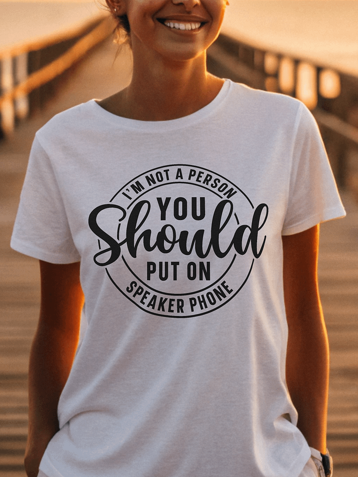 I'm Not A Person You Should Put On Speaker Phone Women White T-Shirt product image (1)