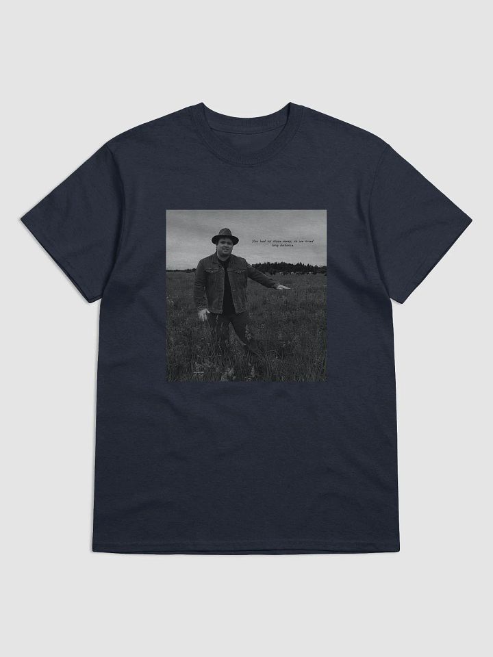 You Had To Move Away, So We Tried Long Distance T-Shirt product image (55)