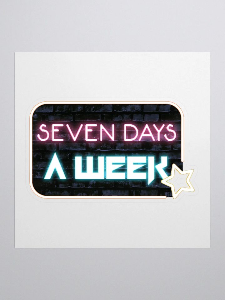 Seven Days A Week Sticker product image (1)