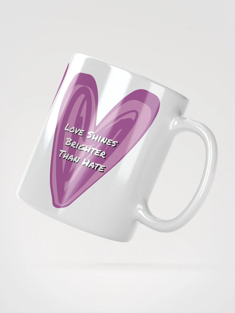 Love Shines Brighter Than Hate product image (3)