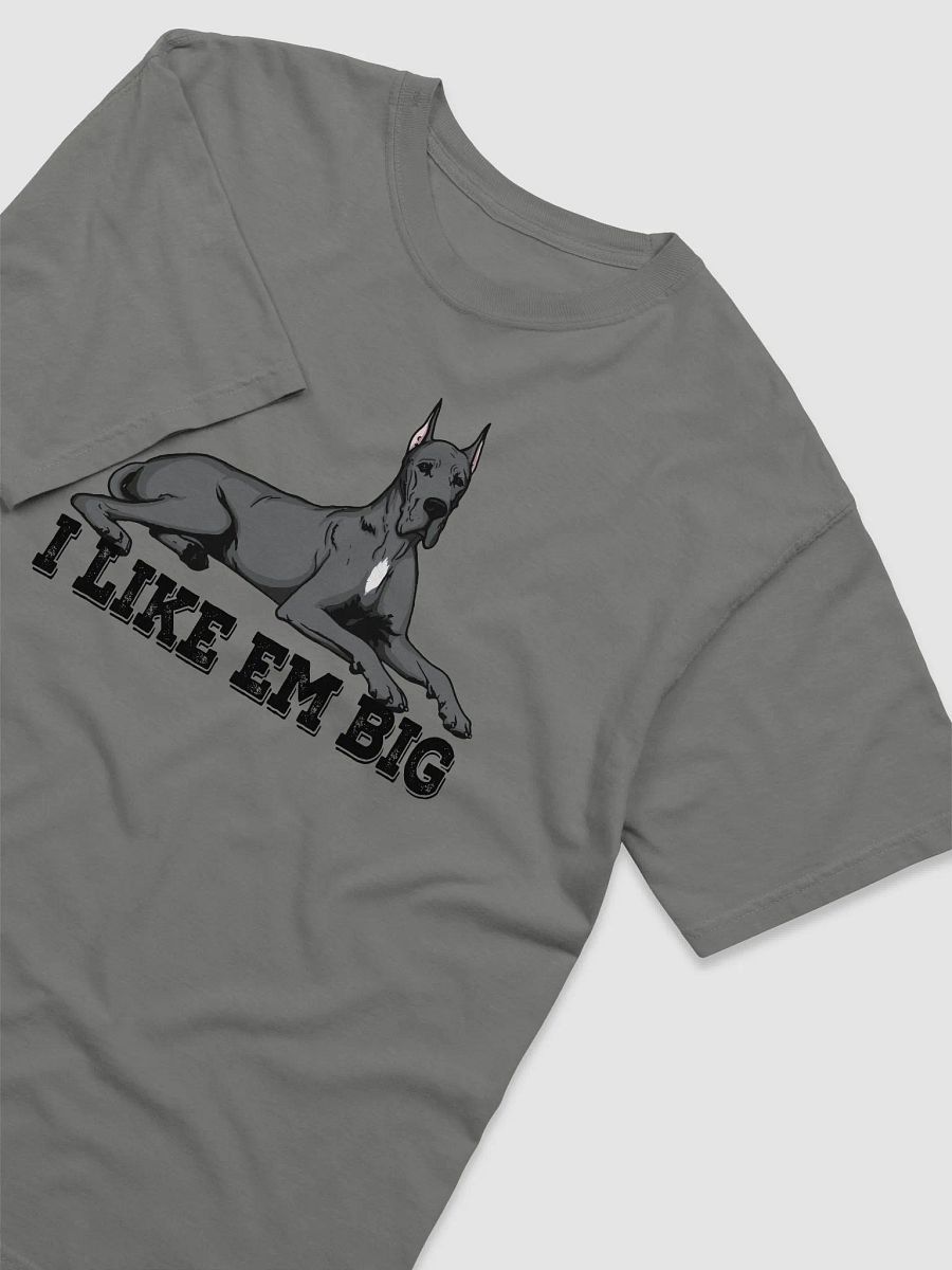 I Like Em Big T-Shirt of a Great Dane | Funny T-Shirt for Great Dane Paw-rents product image (16)