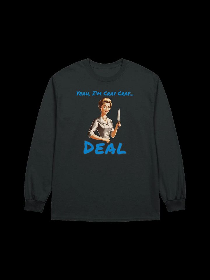Yeah I'm Cray Cray Deal - Funny Meme - Gildan Ultra Cotton Unisex Long Sleeve T-Shirt product image (2)